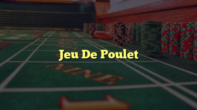 Le Jeu de Poulet Casino 2 : La Révolution d'Argent dans la France, le jeu de le poulet